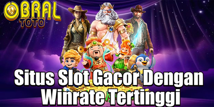 OBRALTOTO – Situs Slot Gacor Dengan Winrate Tertinggi