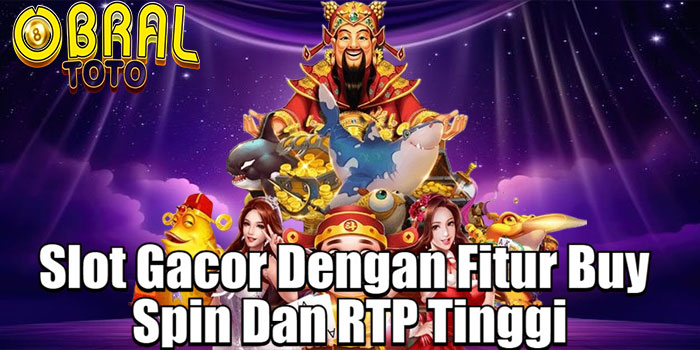OBRALTOTO – Slot Gacor Dengan Fitur Buy Spin Dan RTP Tinggi