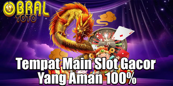 OBRALTOTO – Tempat Main Slot Gacor Yang Aman 100%