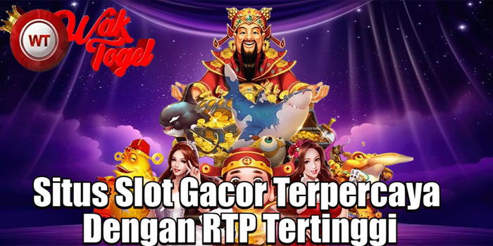 WAKTOGEL – Situs Slot Gacor Terpercaya Dengan RTP Tertinggi