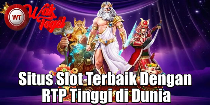 WAKTOGEL – Situs Slot Terbaik Dengan RTP Tinggi di Dunia